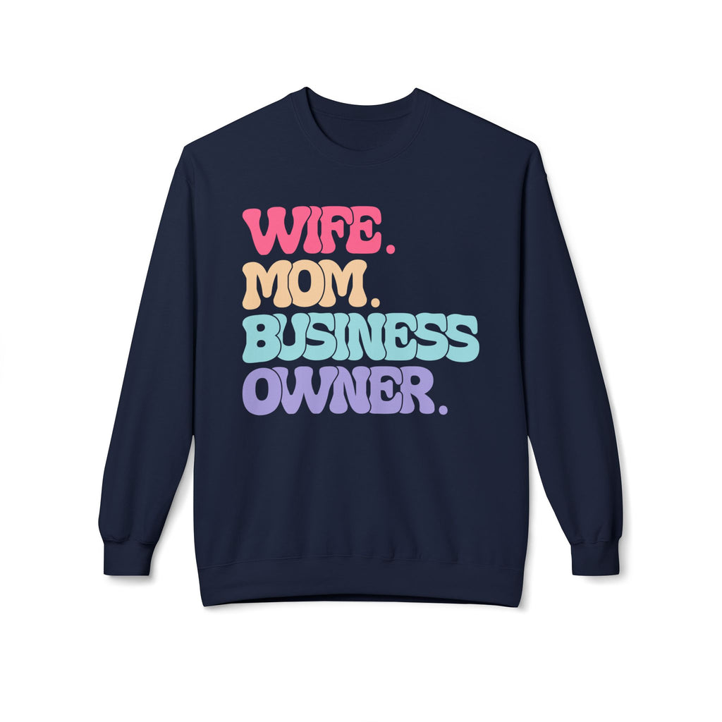 Wife. Mom. Business Owner. Crewneck Sweatshirt