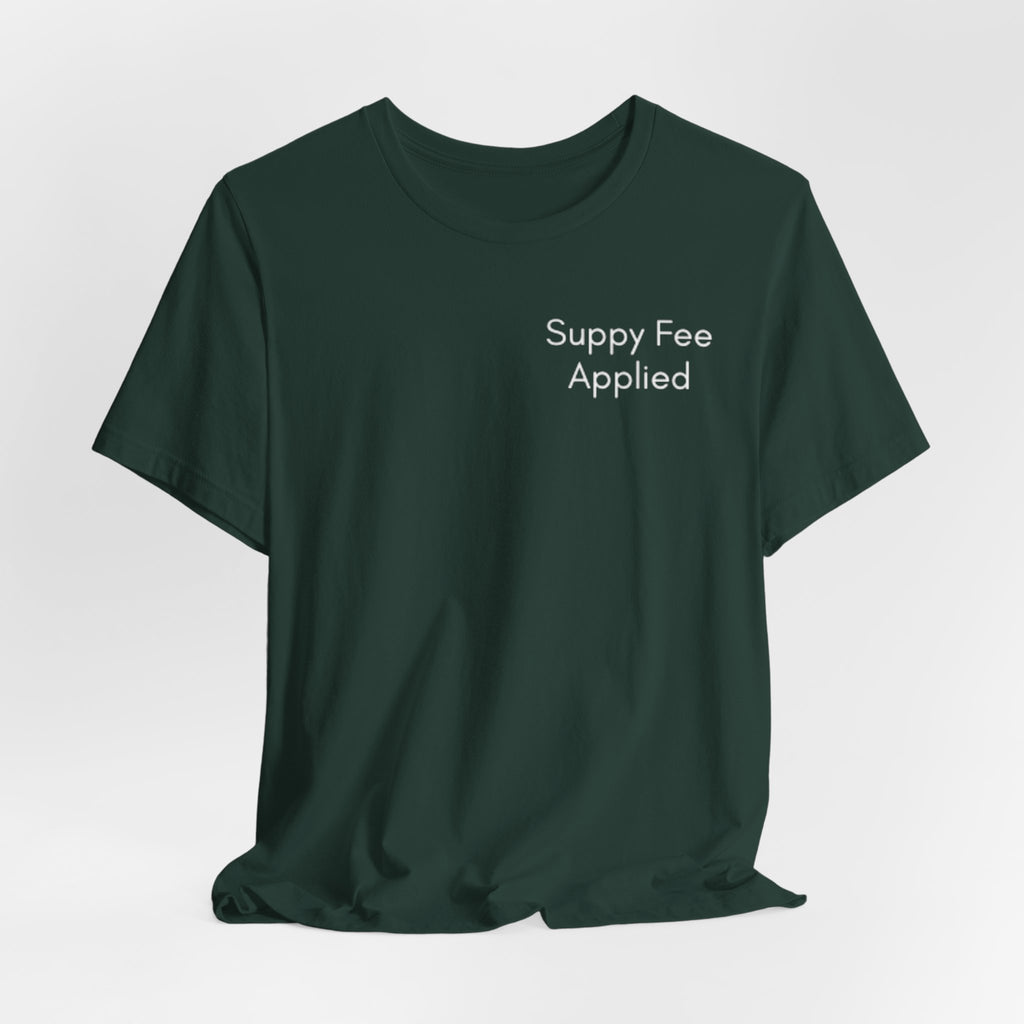 T-Shirt — "Supply Fee Applied" Minimalist Graphic Tee